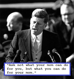 JFK ask not what your mom can do